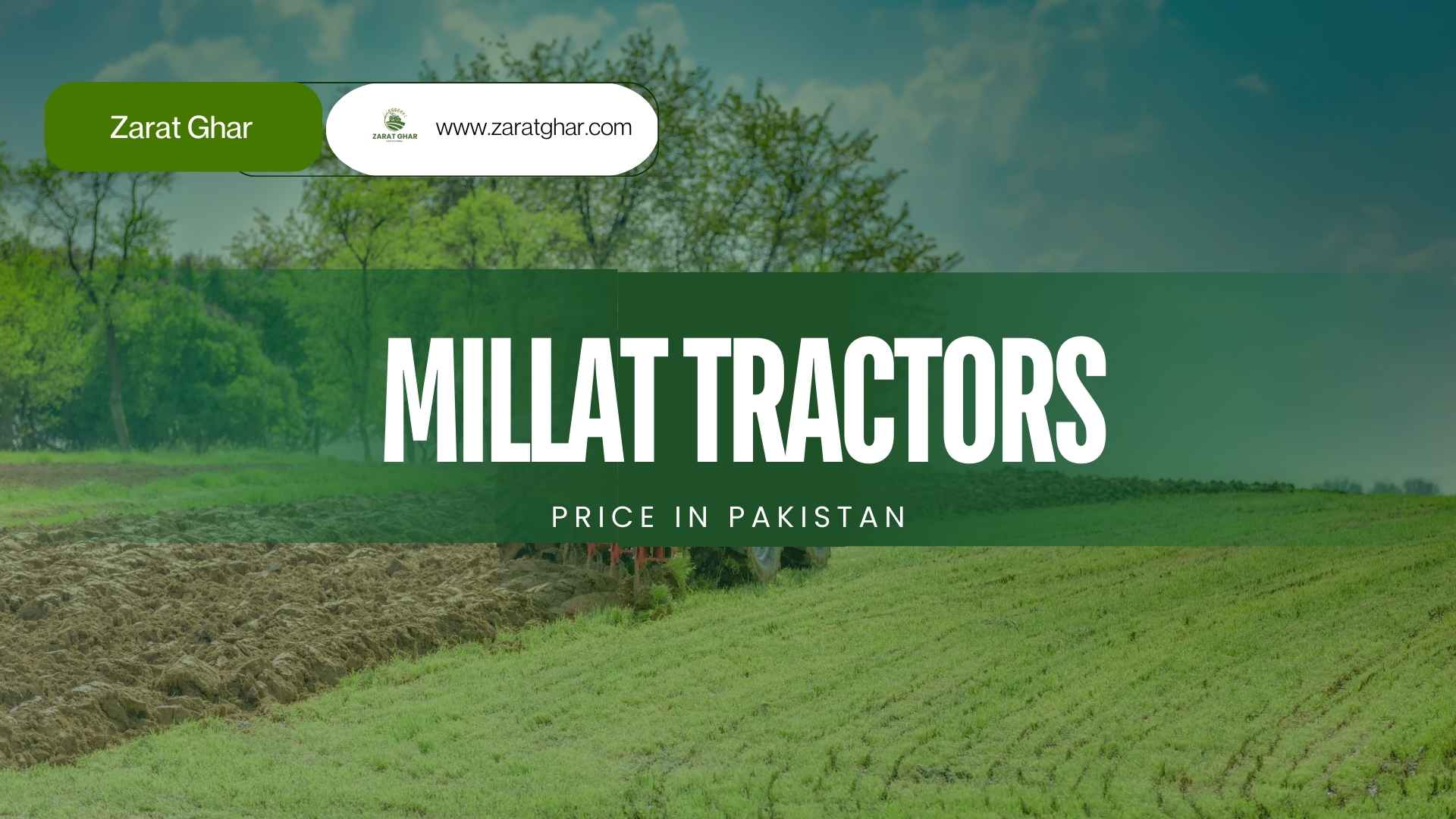 Millat Implement Millat Tractor Prices - May 7, 2026 - Zarat Ghar